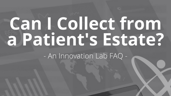 FAQ: Can I Collect from a Patient's Estate?_A Meduit Innovation Lab Blog Post