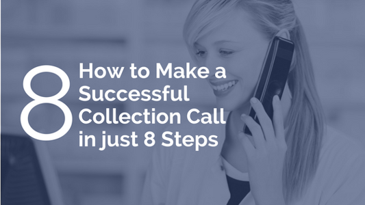 How to Make a Successful Collection Call in just 8 Steps blog article title image.png