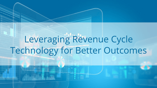 Leveraging Revenue Cycle Technology for Better Outcomes_Meduit Innovation Lab Blog Post