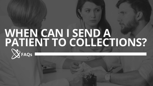 When Can I Send a Patient to Collections?