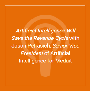 AI Podcast Transcript Now Available: “AI Will Save the Revenue Cycle”